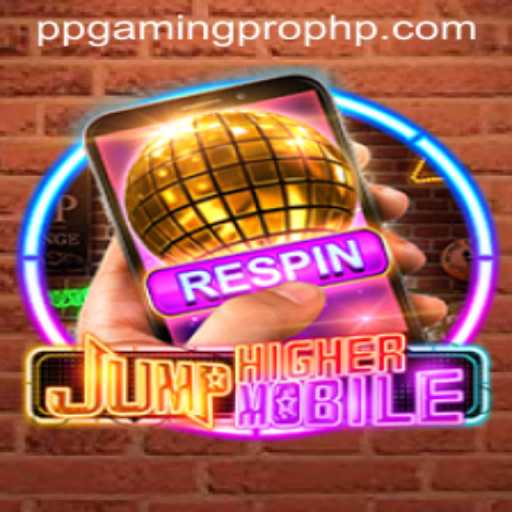 Exploring the Exciting World of JumpHighermobile with PPGaming Pro